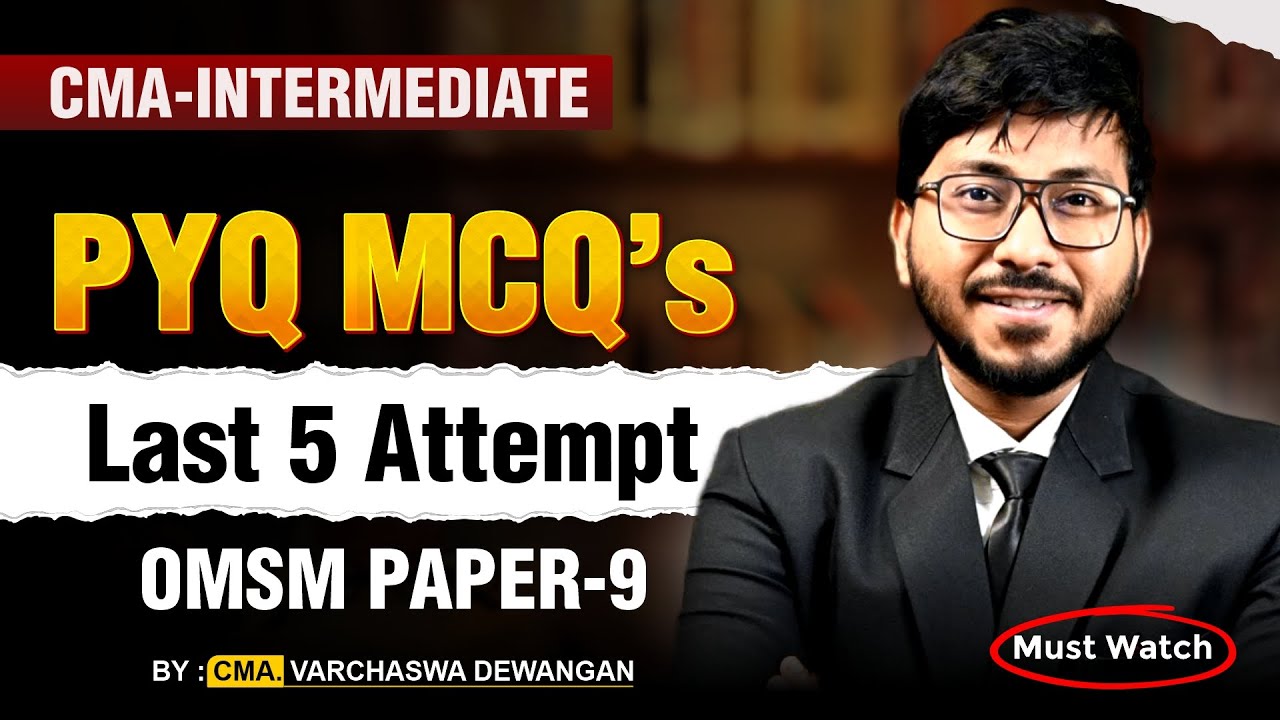 OMSM PAST YEAR MCQ | CMA. Varchaswa Dewangan
