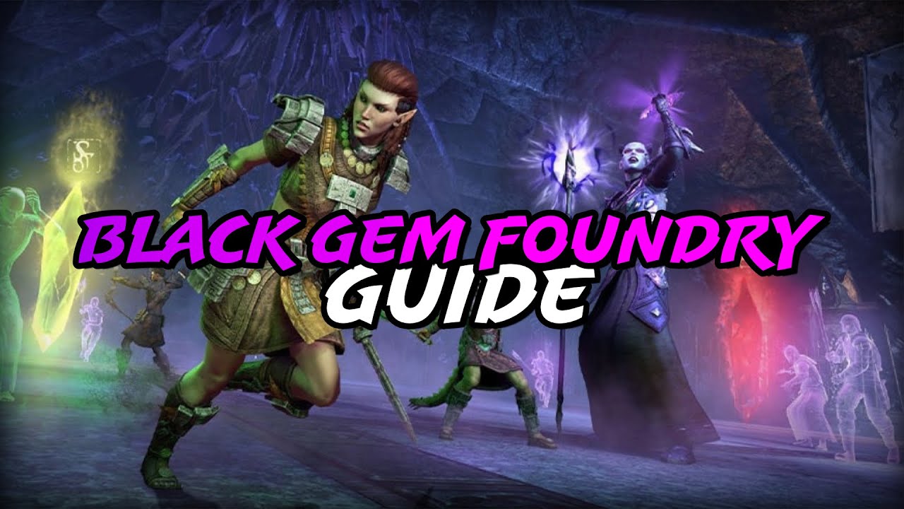 Black Gem Foundry | Hardmode Guide | Elder Scrolls Online | Feast of Shadows