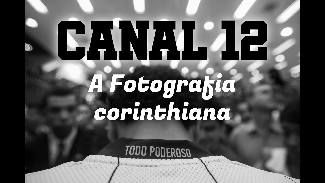 CANAL 12, a fotografia corinthiana