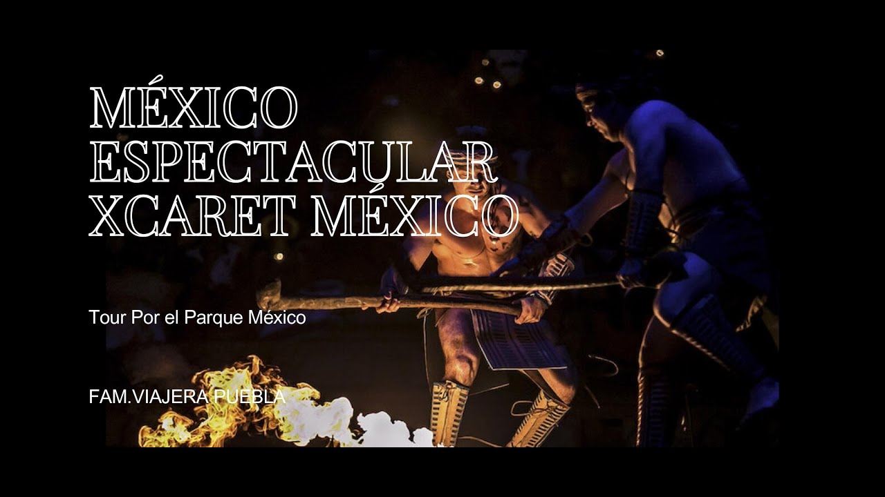 Xcaret_ México_ Show_ Completo_ México_ Espectacular