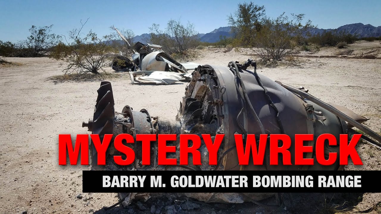 Mysterious Air Wreck at the Barry M. Goldwater Bombing Range