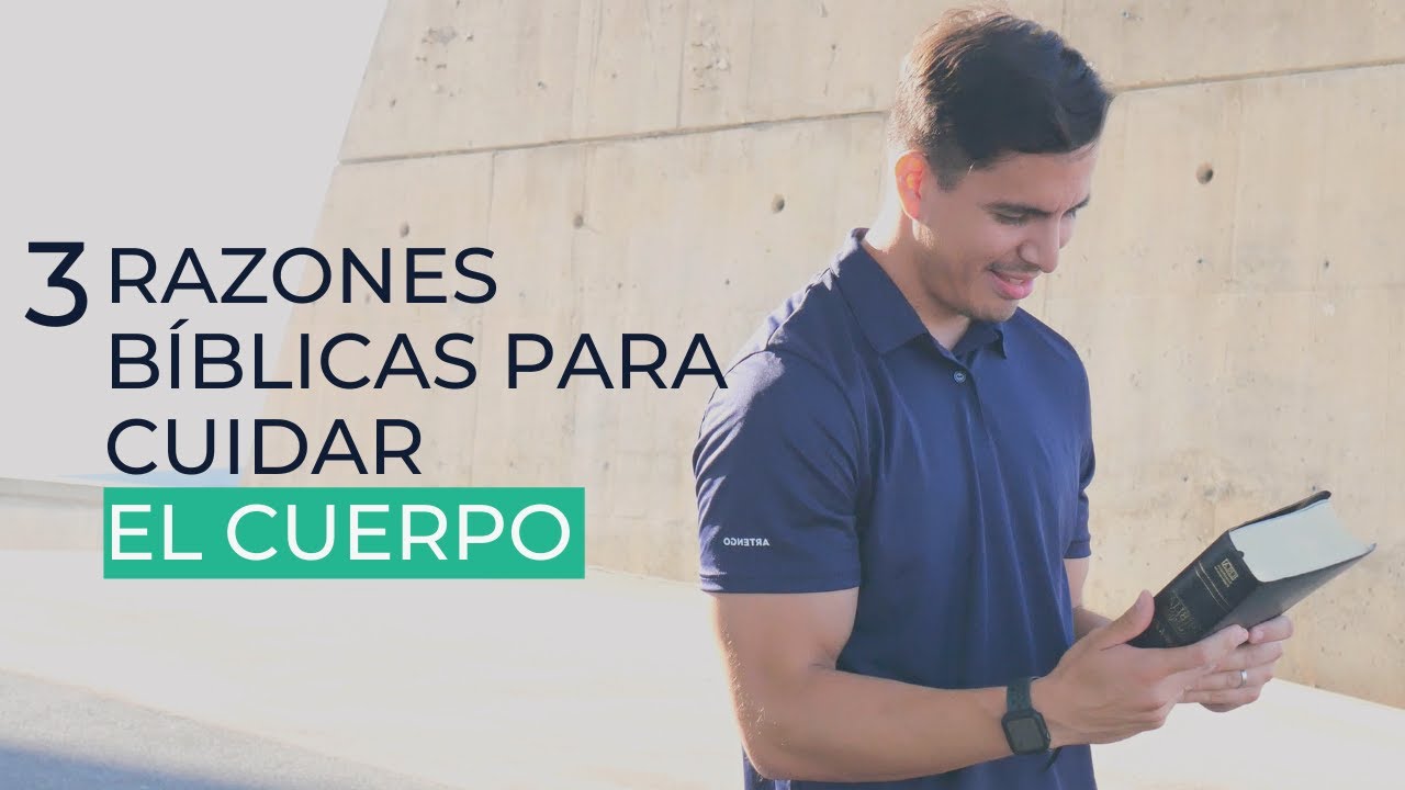 3 Razones Bíblicas Para Cuidar El Cuerpo | El Cristiano Fitness