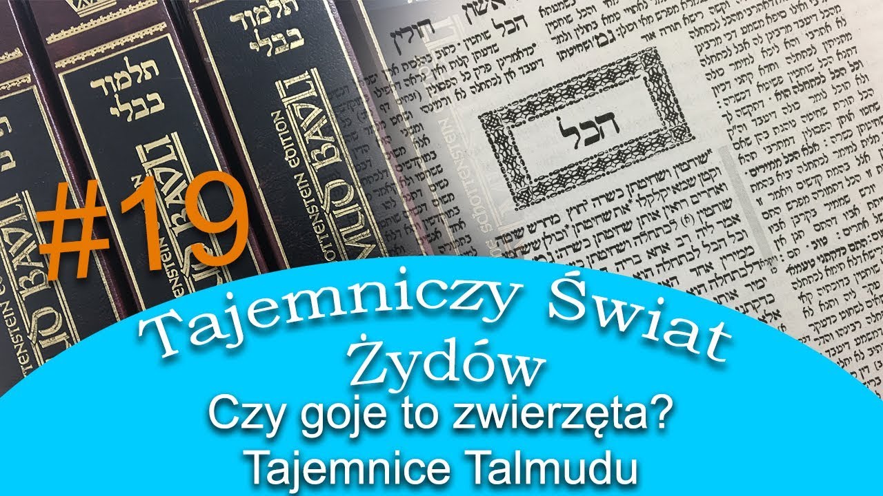 Tajemnice Talmudu - Czy goje to zwięrzęta - Tajemniczy Świat Żydów #19