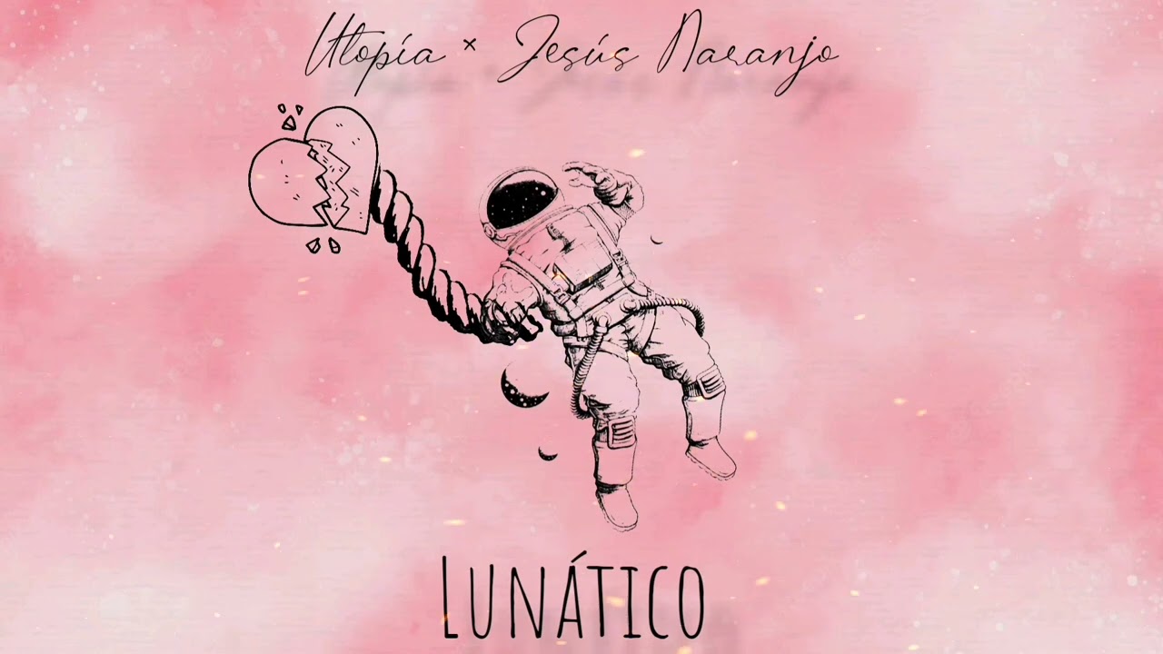 Utopía, Jesús Naranjo - Lunático (Audio Oficial) #FantasmaEnamorado