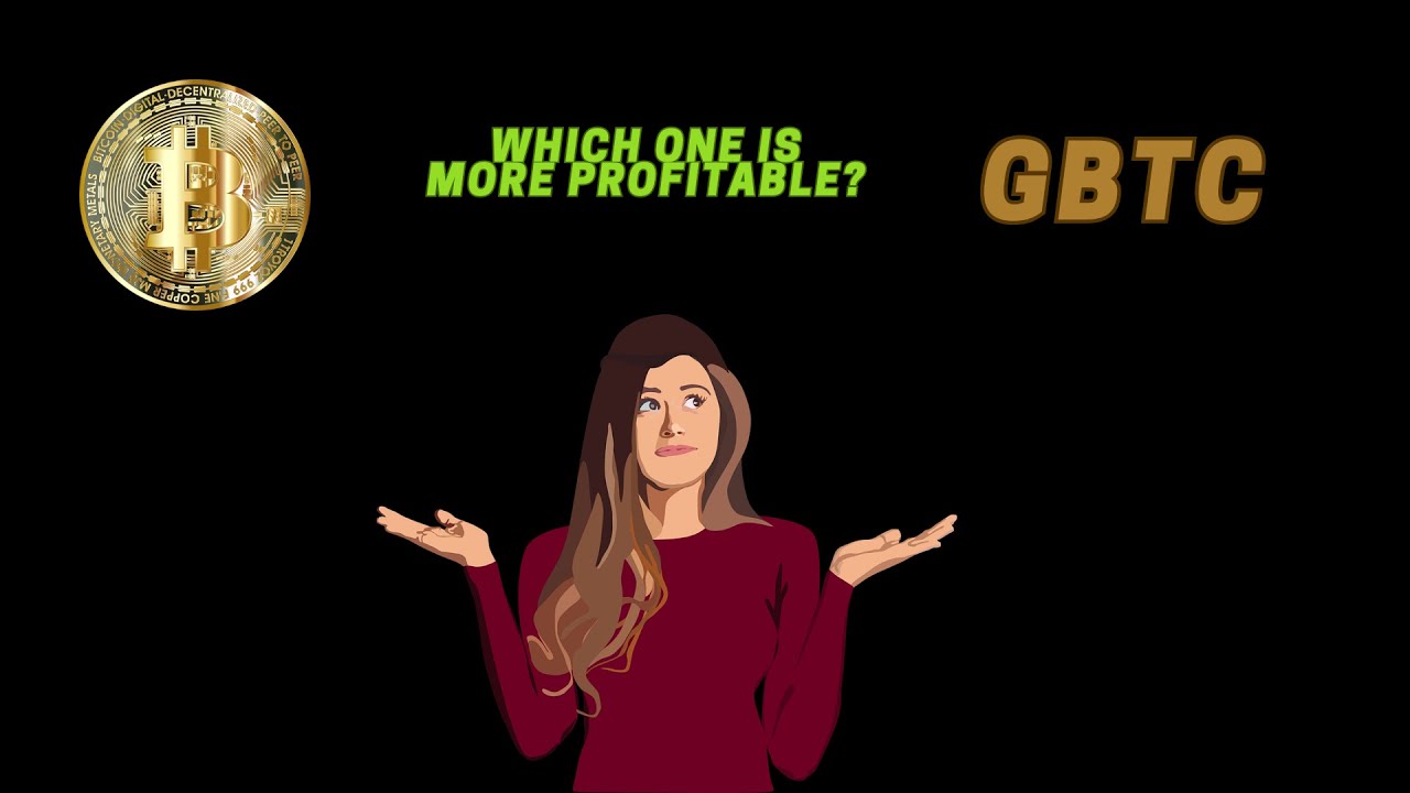 Bitcoin VS Grayscale Bitcoin Trust GBTC - Which one provides better historical returns?