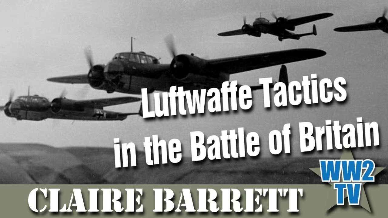 Luftwaffe Tactics in the Battle of Britain - With Claire Barrett
