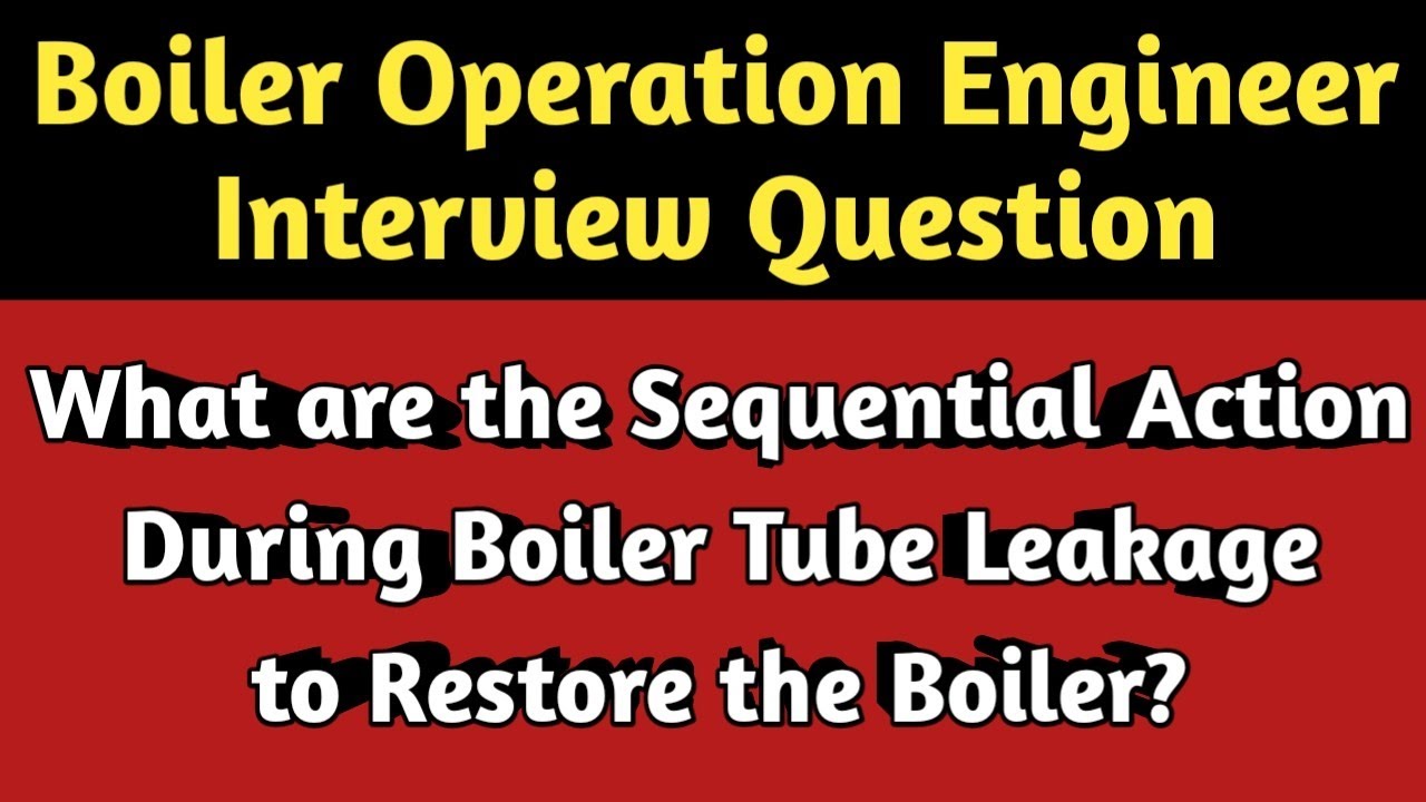BOE Interview | What are the sequential action during the Boiler tube leakage to Restore the Boiler?