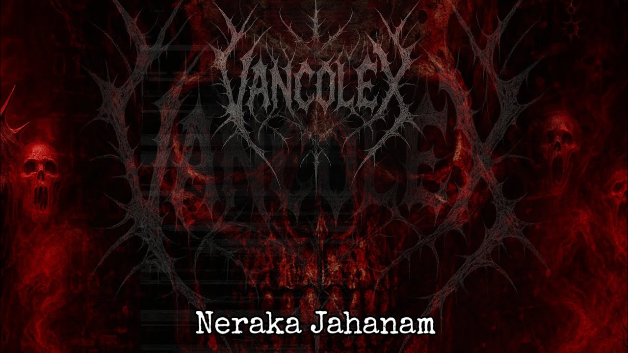 VANCOLEX - NERAKA JAHANAM 