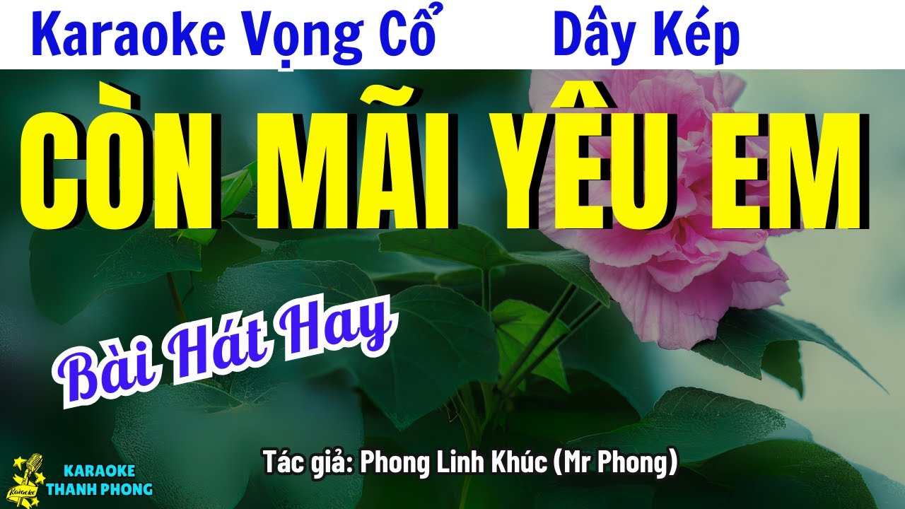 Karaoke Vọng Cổ Còn Mãi Yêu Em Dây Kép | Bài Hát Hay