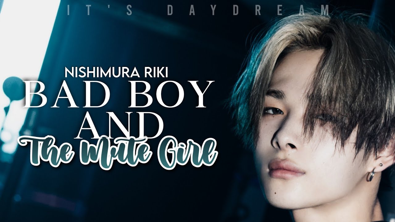 Bad Boy And The Mute Girl | Nishimura Riki Imagine | EN- ♕Oneshot♕