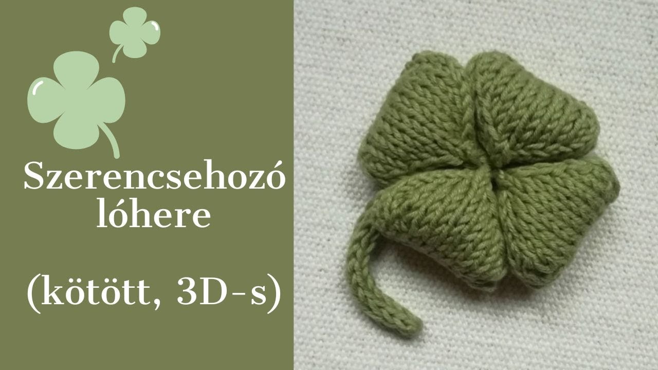 Kötött 3D-s szerencsehozó lóhere / Knitted 3D lucky clover leaf