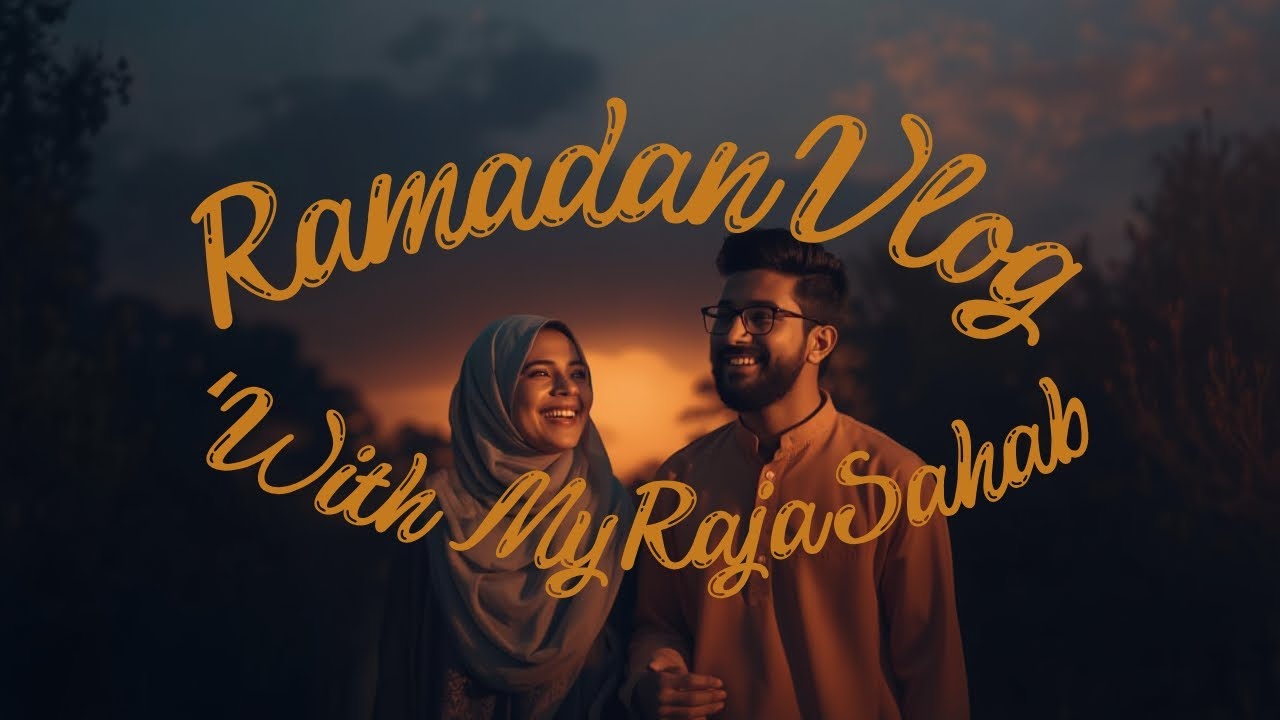 Ramadan Vlog | 5th Day: Masti Bhara Din With My Raja Sahab
