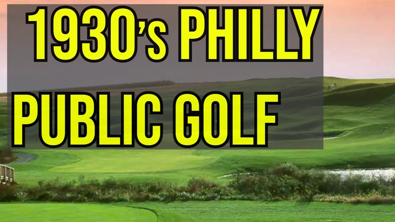 1930s Public Golf Courses in Philadelphia