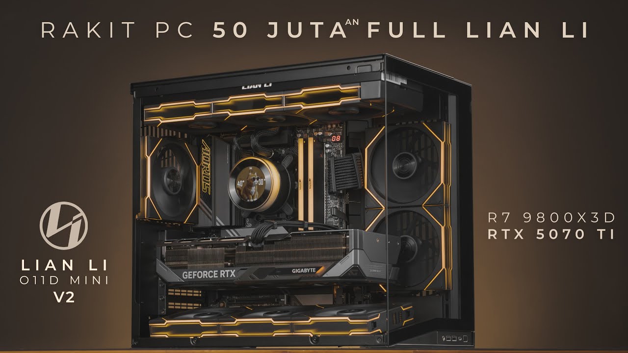 Rakit PC 50 Juta Full Lian Li di 2026 ft. Lian Li O11 Dynamic Mini V2 | Ryzen 7 7800X3D, RTX 5070 Ti