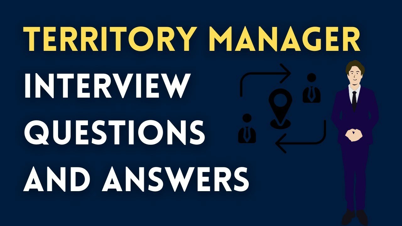 Territory Manager Interview Questions and Answers