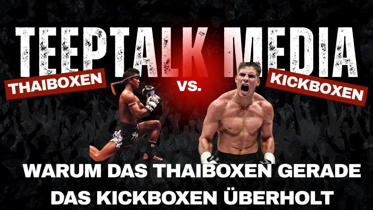 THAIBOXEN vs. KICKBOXEN - warum MUAY THAI das KICKBOXEN überholt hat und wie es ein Big Player wurde