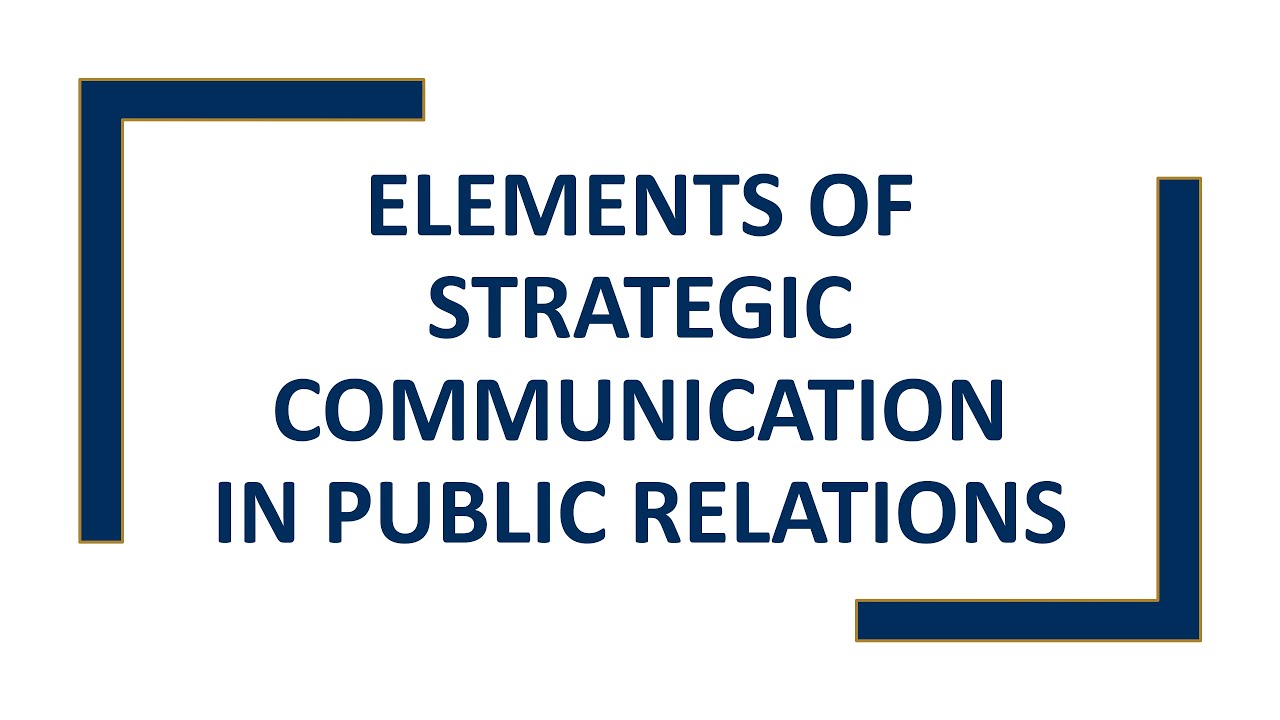 Elements of Strategic Communication in PR