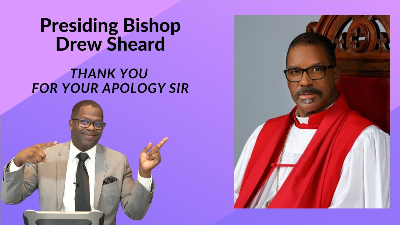 Presiding Bishop J Drew Sheard Thank you for your Apology, I support you sir.