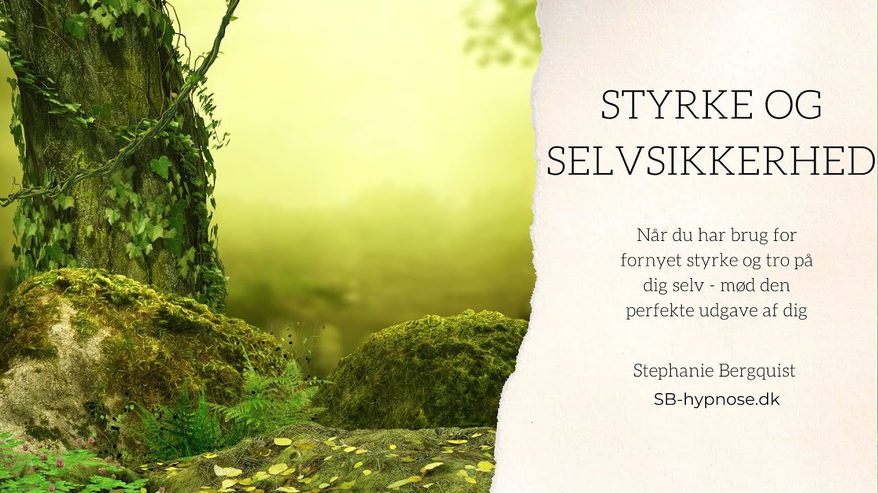 Styrke og selvsikkerhed - når du har brug for at være stærk og tro på dig selv
