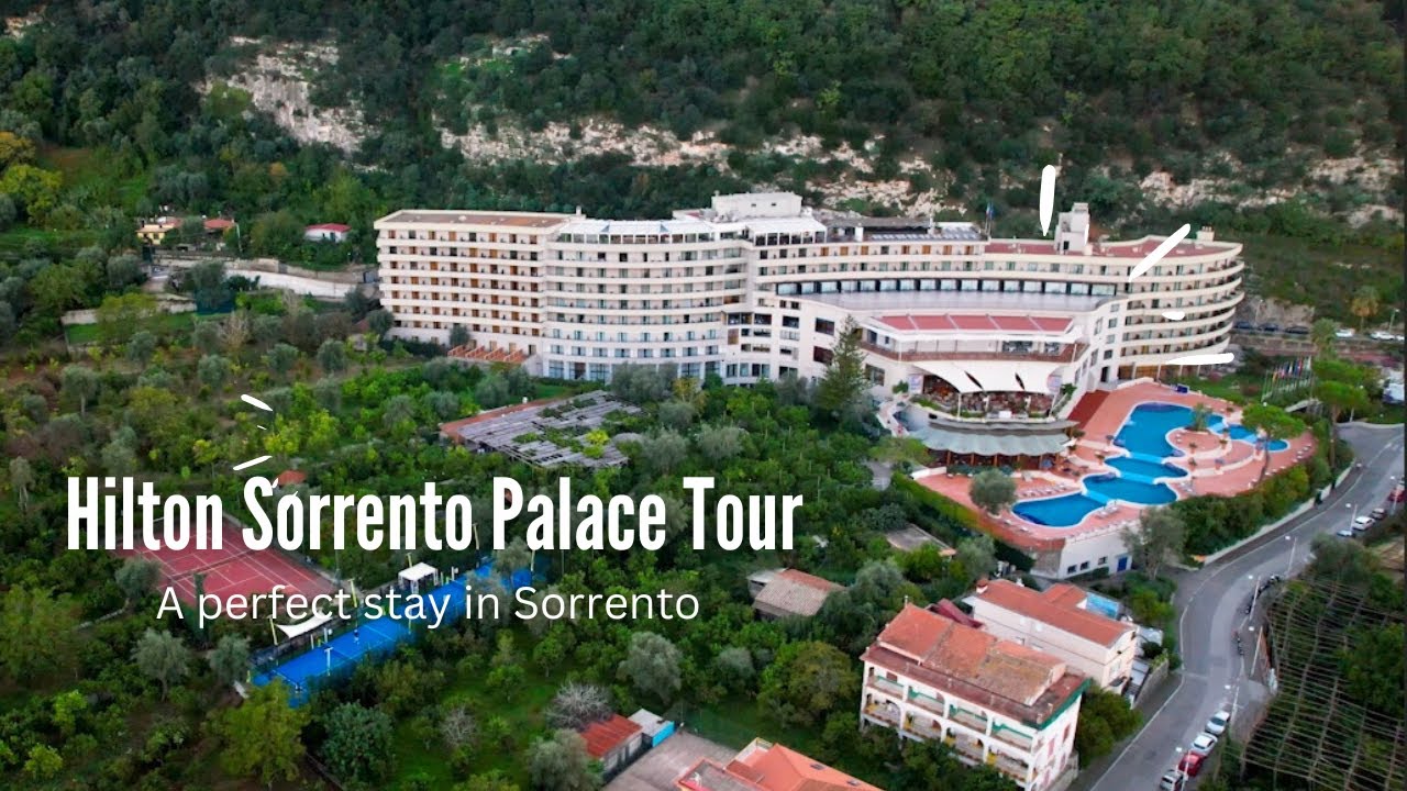 Hilton Sorrento Palace Italy Tour - Watch before you stay!