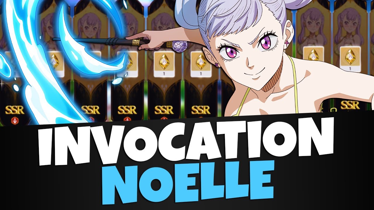 200 INVOCATIONS NOELLE PARTIE 1 - BLACK CLOVER MOBILE