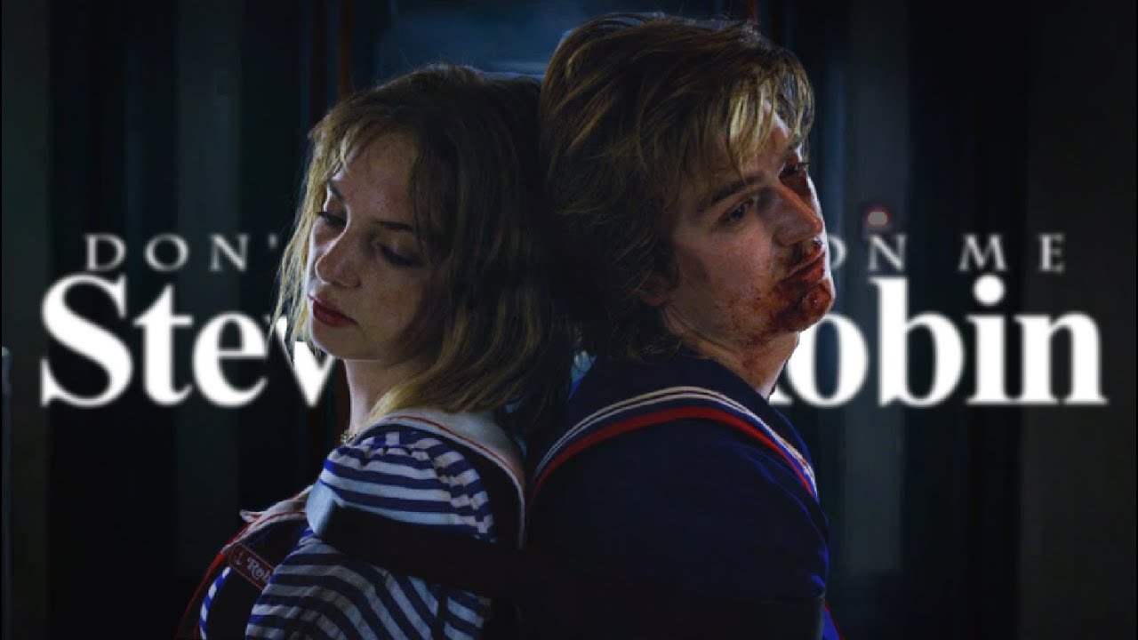 Steve & Robin -  Don't Give Up On Me