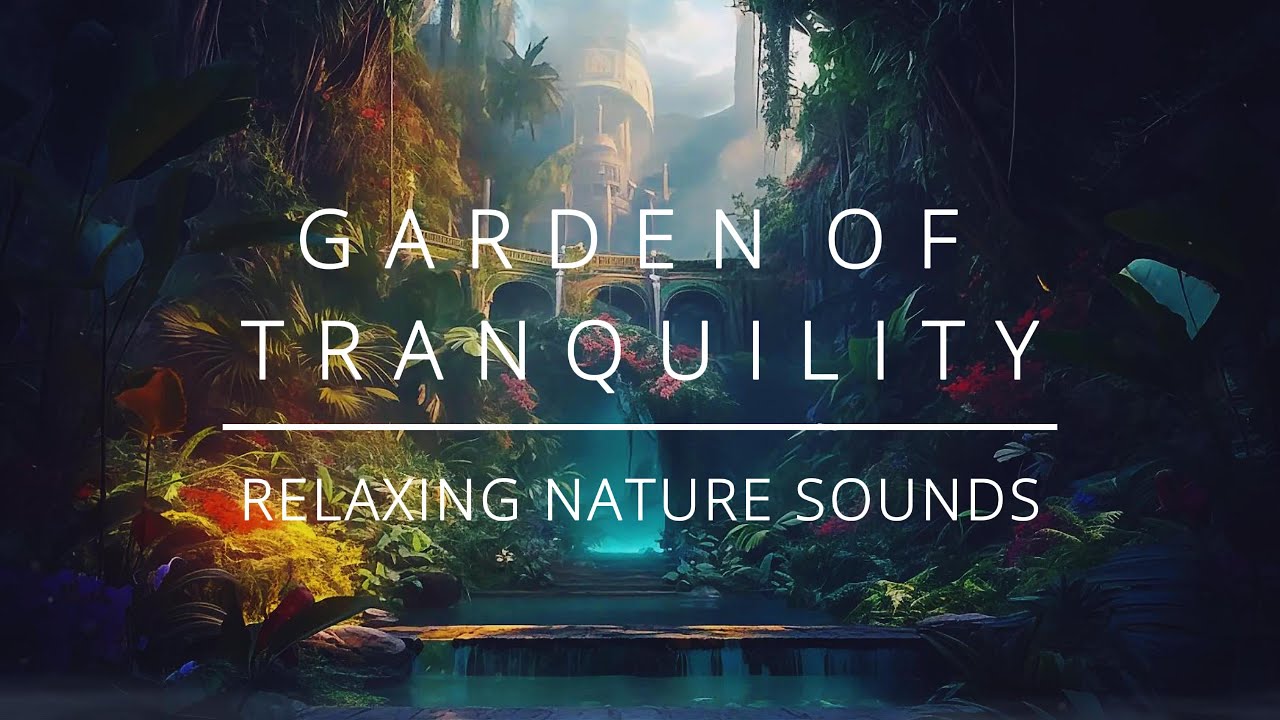 Garden of Tranquility | Relaxing Ambient Nature ASMR Sounds