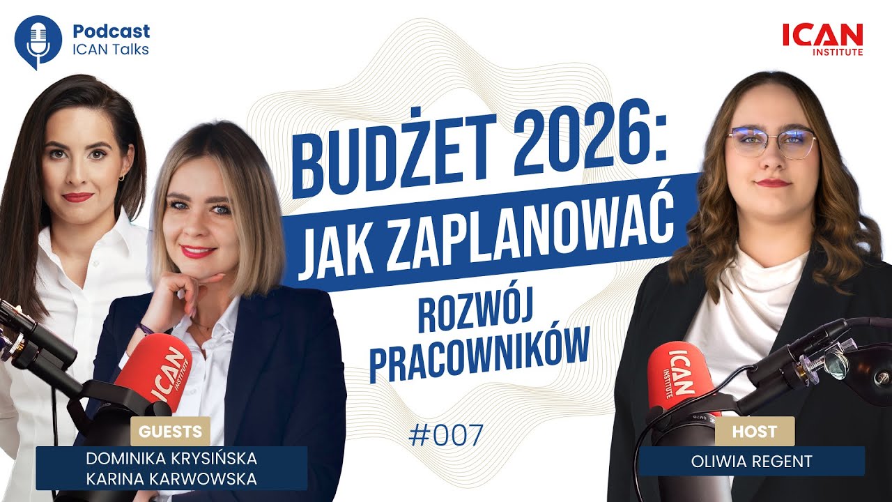 Budżet 2026: jak zaplanować rozwój pracowników, który naprawdę działa | ICAN Talks #007