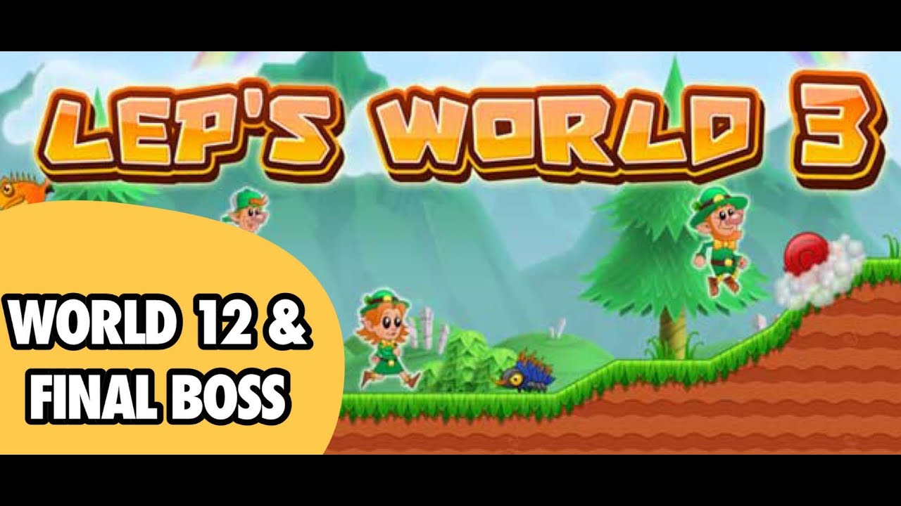 Lep's World 3 - World 12 & Final Boss