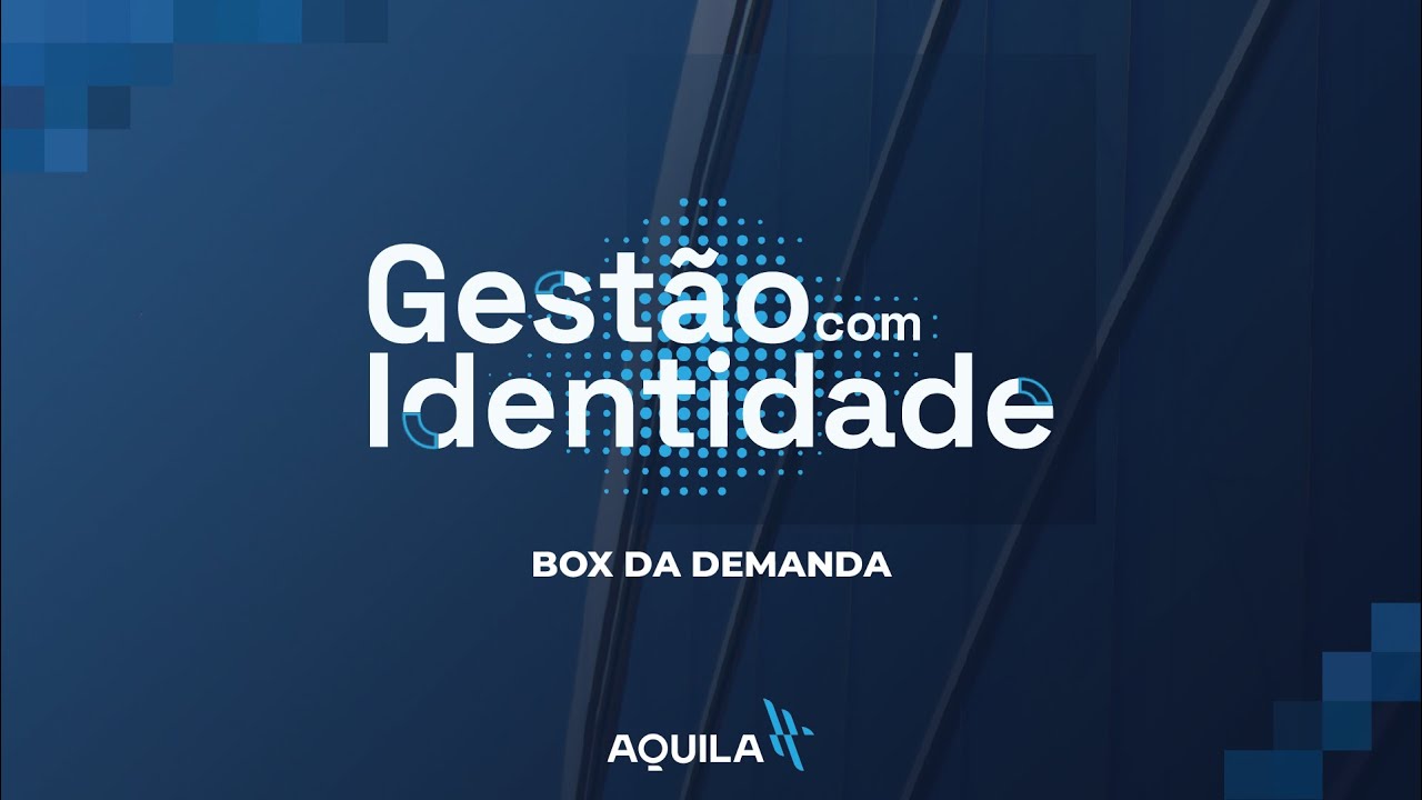 Gestão com Identidade - Box da Demanda