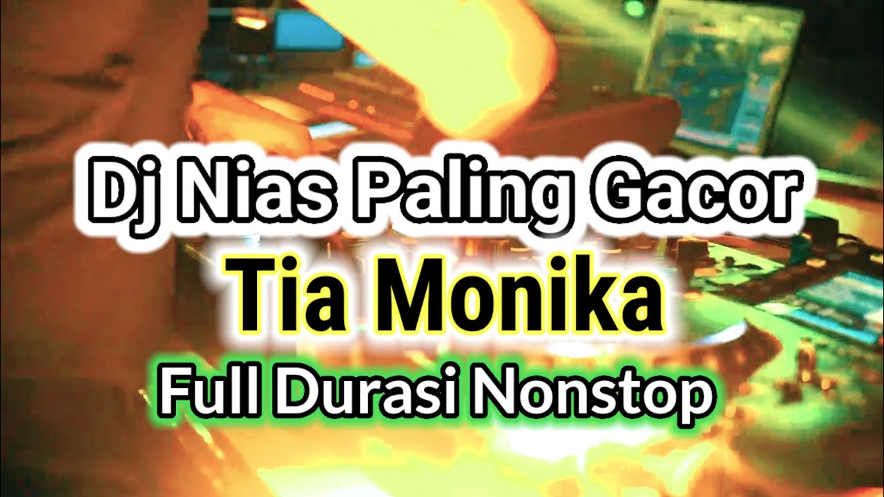 Dj Nias Paling Gacor || Tia Monika || Full Durasi Nonstop 2026