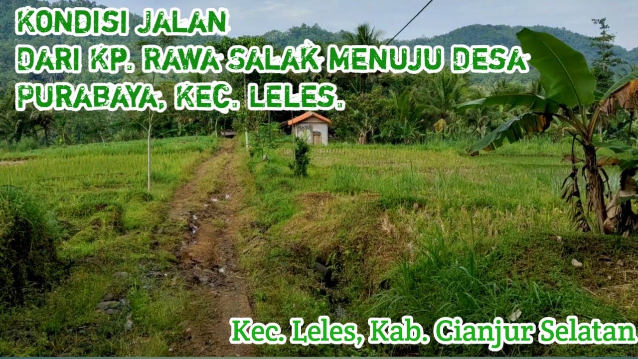 PERJALANAN DARI KP RAWA SALAK KE DESA PURABAYA KEC. LELES CIANJUR SELATAN.