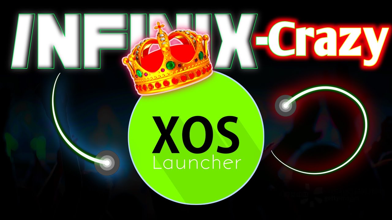 XOS Launcher infinix add -Crazy Features