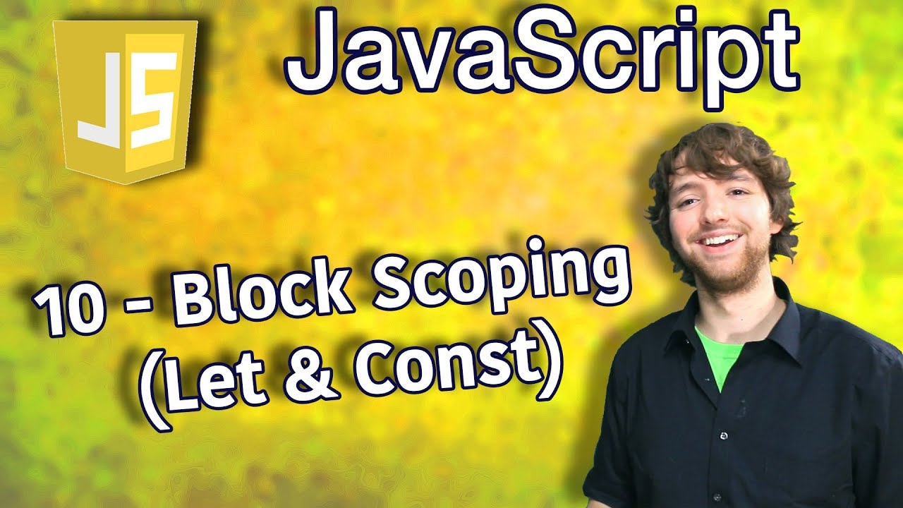 JavaScript Programming Tutorial 10 - Block Scoping (Let & Const)