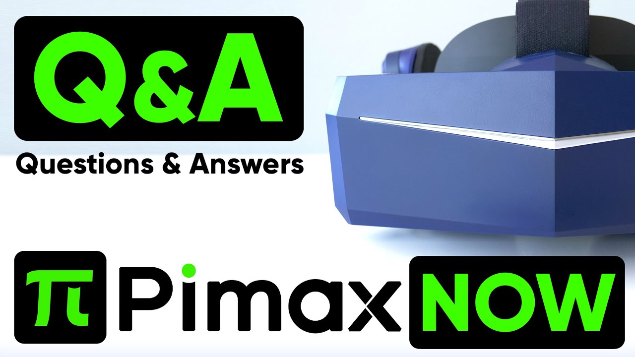 Pimax NOW Event: Q&A - Questions And Answers