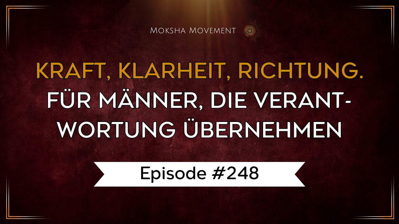 #248  -Kraft, Klarheit, Richtung: Für Männer, die Verantwortung übernehmen