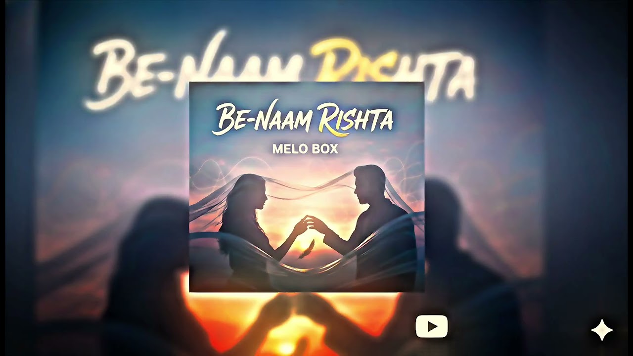 Be-naam Rishta: Ek Adhura Ehsaas ❤️ New HEART TOUCHING SAD SONG 💔 { By Melo box } 