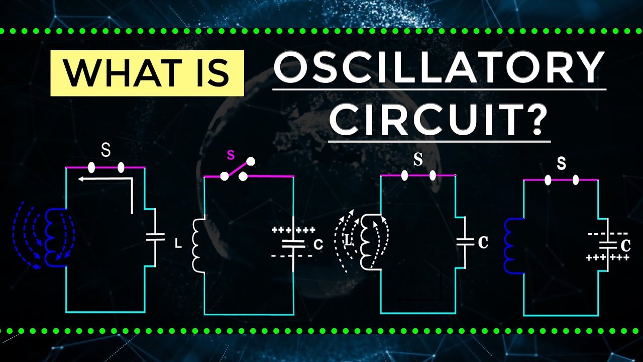 What is Oscillatory Circuit | Electronic Devices and Circuits | Electrical Engineering