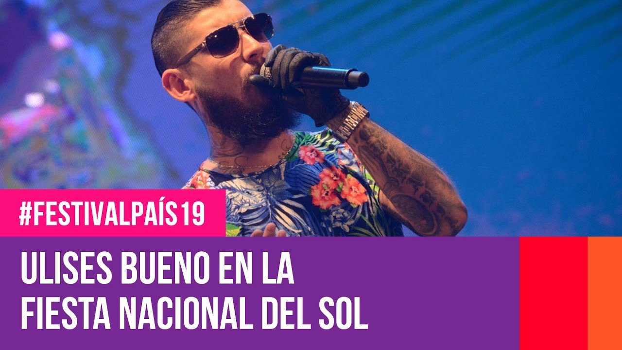 Ulises Bueno en la Fiesta nacional del sol | #FestivalPaís19