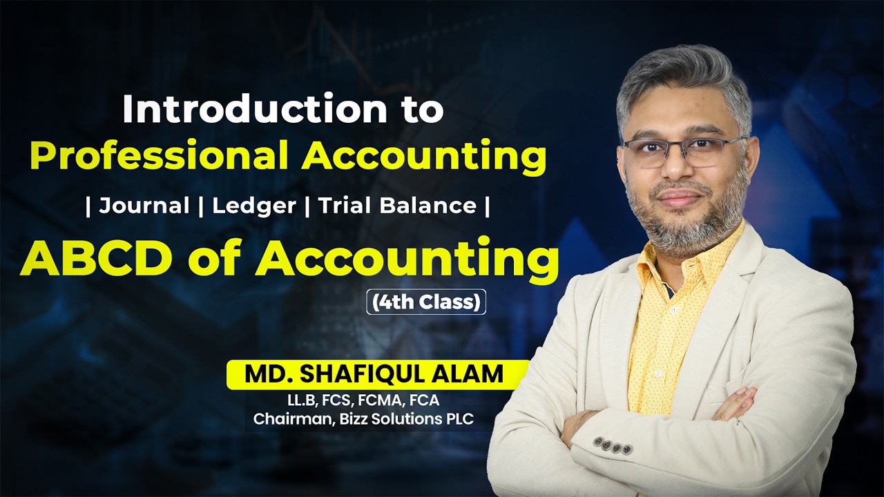 Professional Accounting- Basics || Journal _ Ledger _Trial Balance || ABCD of Accounting (4th Class)