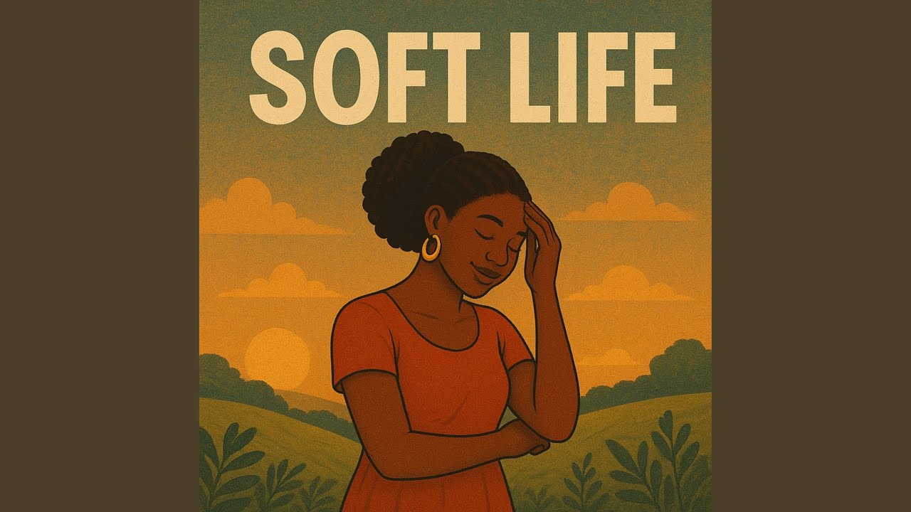 Soft Life is Coming