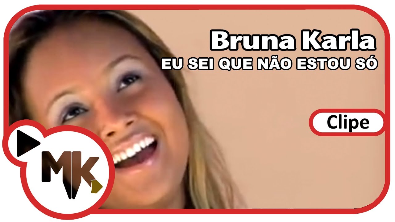 Bruna Karla - Eu Sei Que Não Estou Só (Clipe Oficial MK Music)