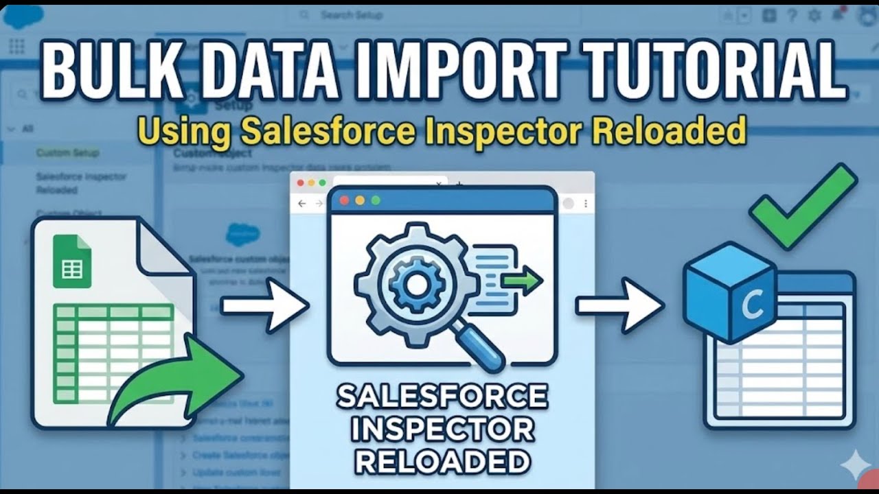 How to use Salesforce Inspector Reloaded for Bulk Data Import
