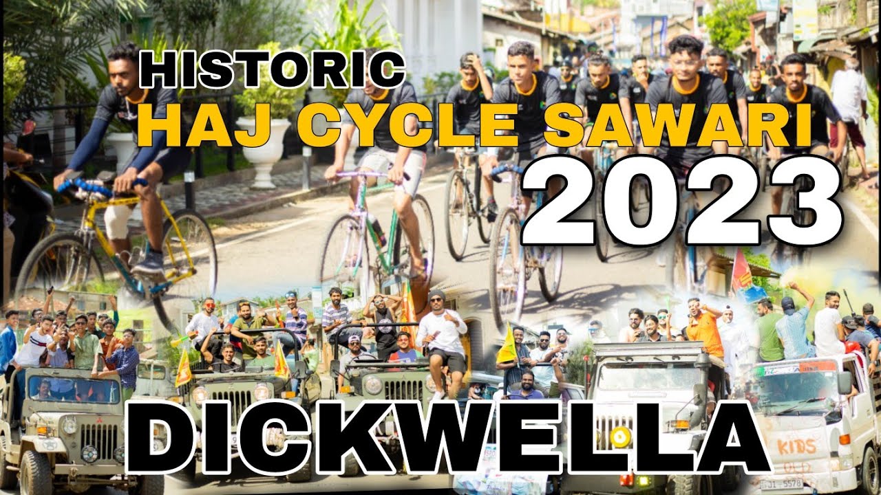 HISTORIC HAJ CYCLE SAWARI 2023 🔥🔥🔥 | DICKWELLA | M CUBE Dickwella