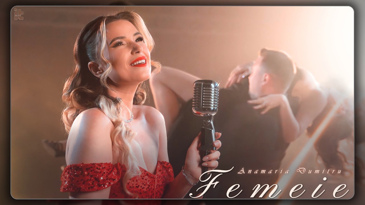 Anamaria Dumitru - Femeie 🌹  Official Video