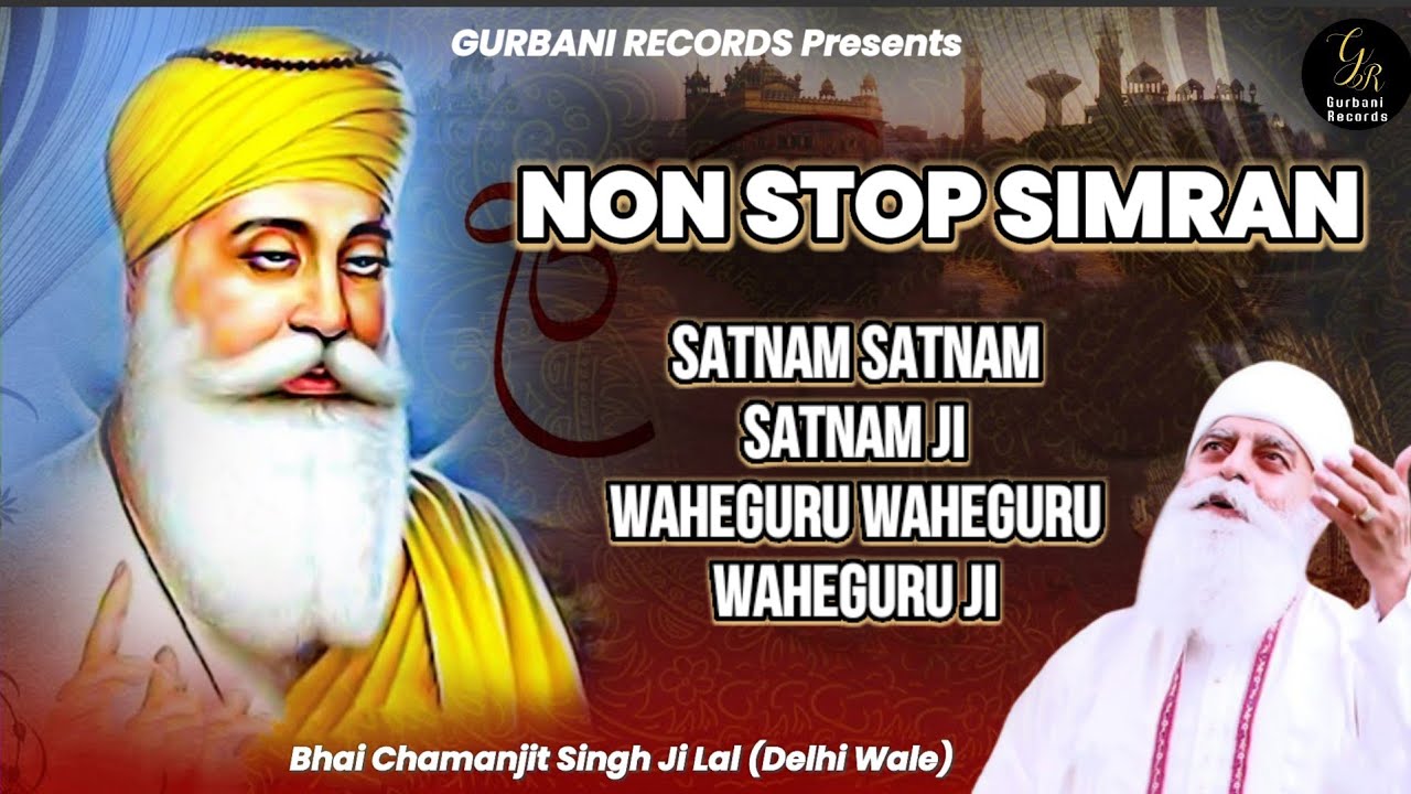 NON STOP WAHEGURU SIMRAN &bull; Bhai Chamanjit Singh Ji Lal (Delhi Wale) &bull; Latest Kirtan 2023