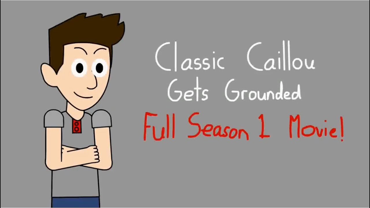 Classic Caillou Gets Grounded: The Season 1 Movie!