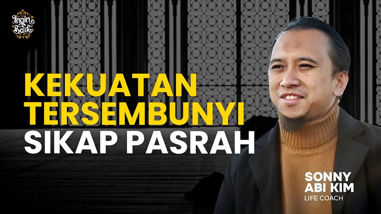 KAJIAN FULL!! KEKUATAN TERSEMBUNYI SIKAP PASRAH | USTADZ SONNY ABI KIM