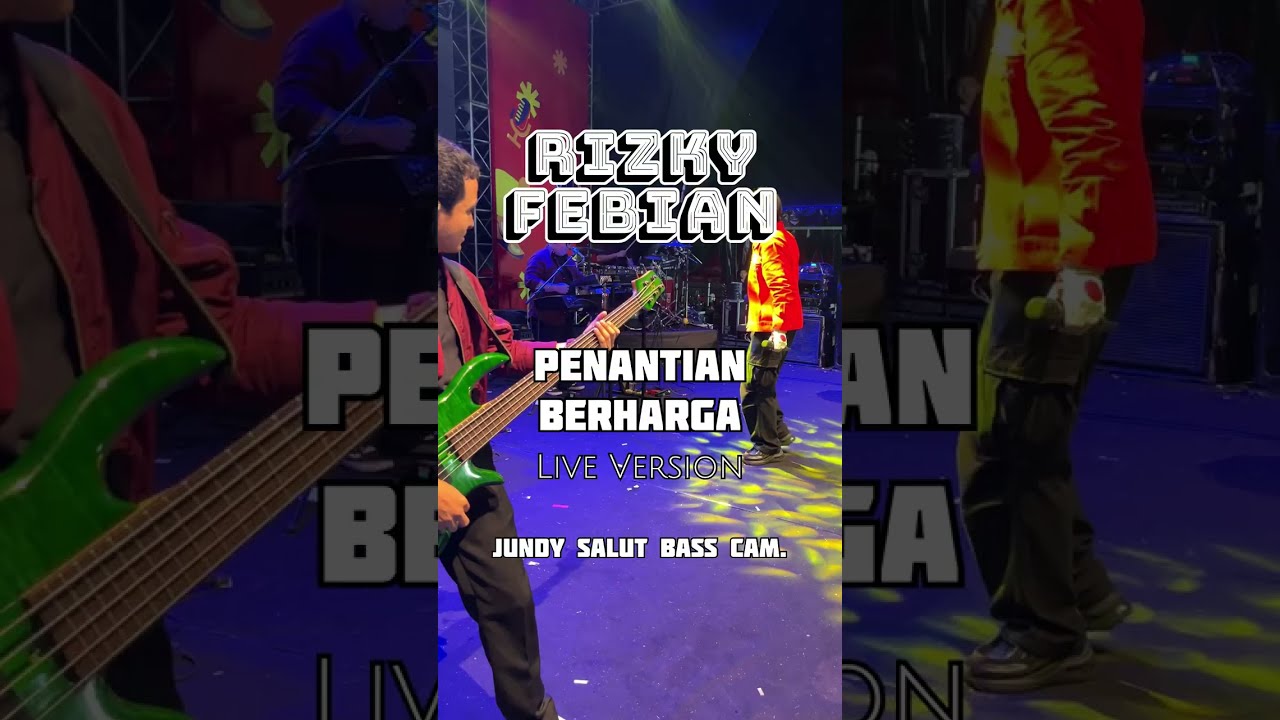 RIZKY FEBIAN - PENANTIAN BERHARGA Live version, Jundy Salut Bass Cam
