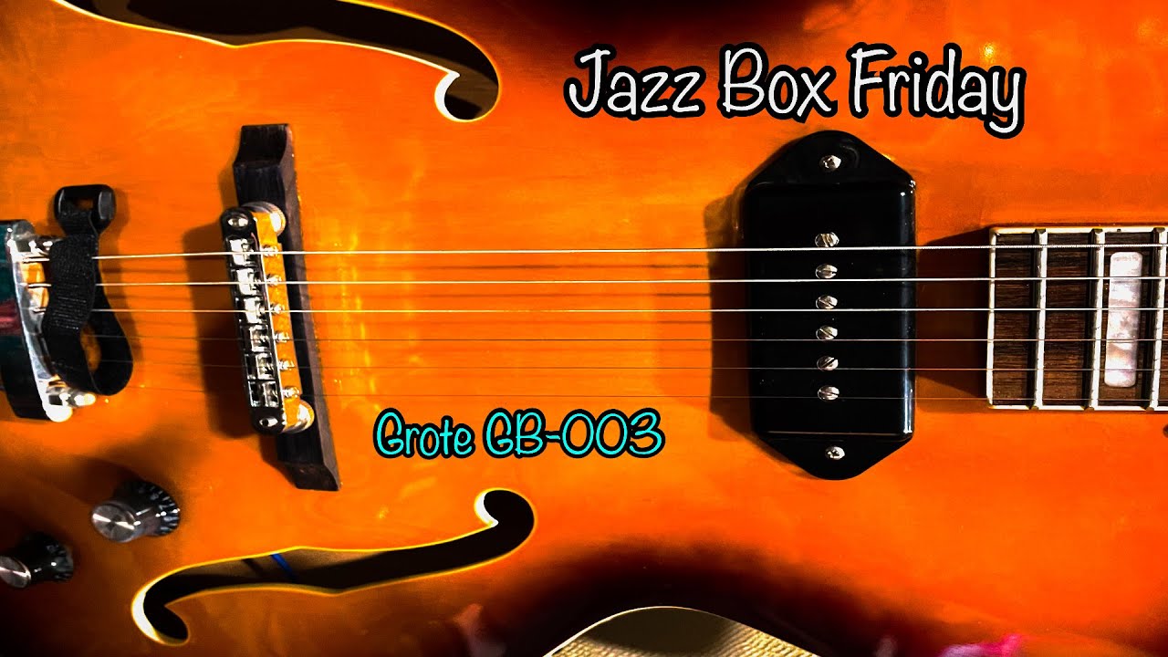 Jazz Box Friday | Grote GB-003